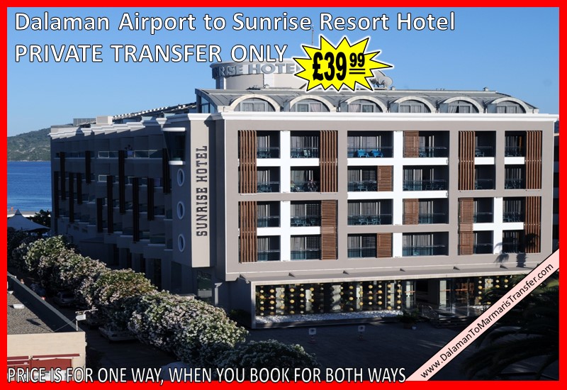 Dalaman Airport to Sunrise Resort Hotel Marmaris Dalaman Airport to Sunrise Resort Hotel Marmaris